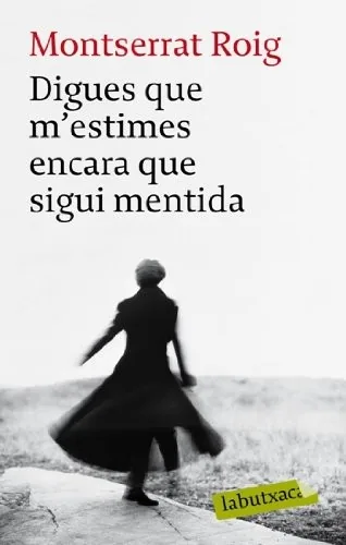 Portada de Digues que m'estimes encara que sigui mentida
